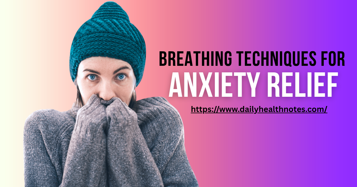 Breathing Techniques for Anxiety Relief