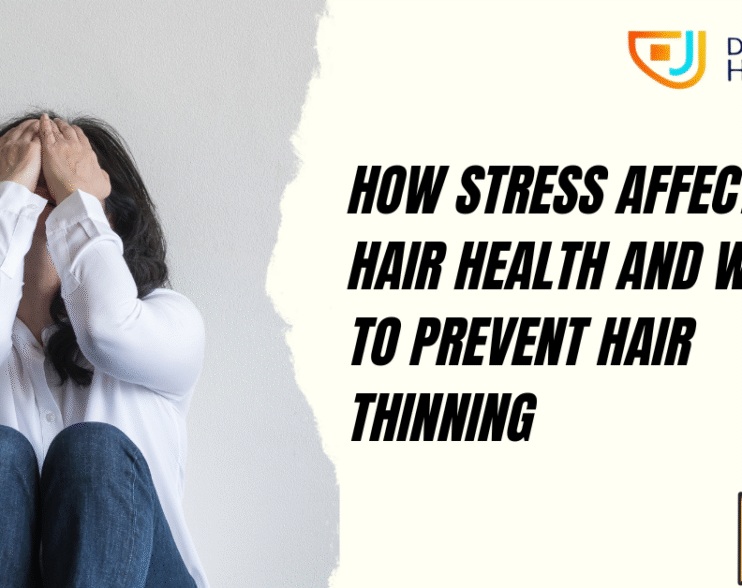 How Stress Affects Hair Health and Ways to Prevent Thinning