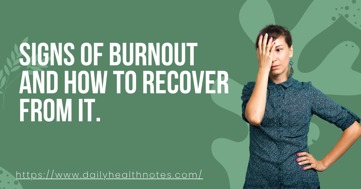 Signs of Burnout and How to Recover from It