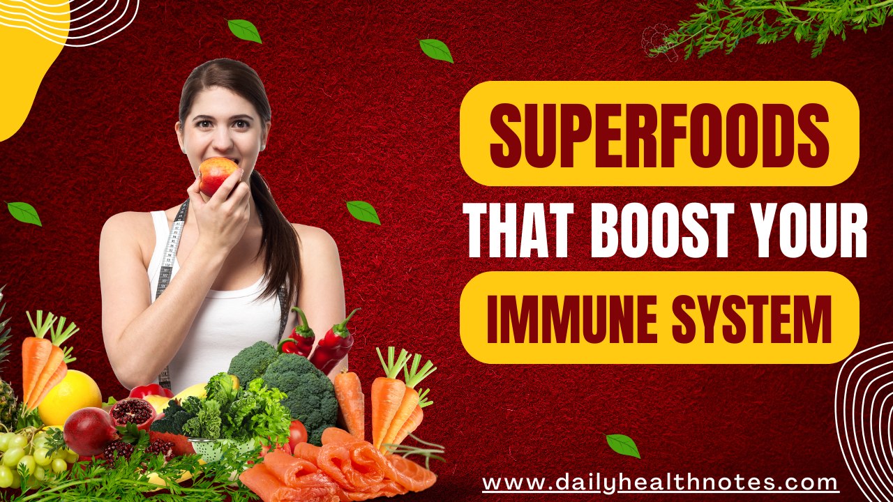 Superfoods That Boost Your Immune System