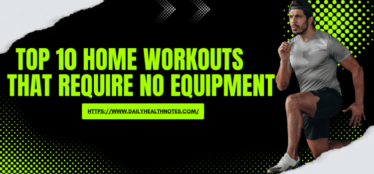 Top 10 Home Workouts That Require No Equipment