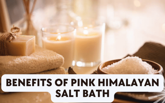 Benefits of Pink Himalayan Salt Bath