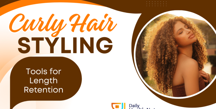 Curly Hair Styling Tools for Length Retention