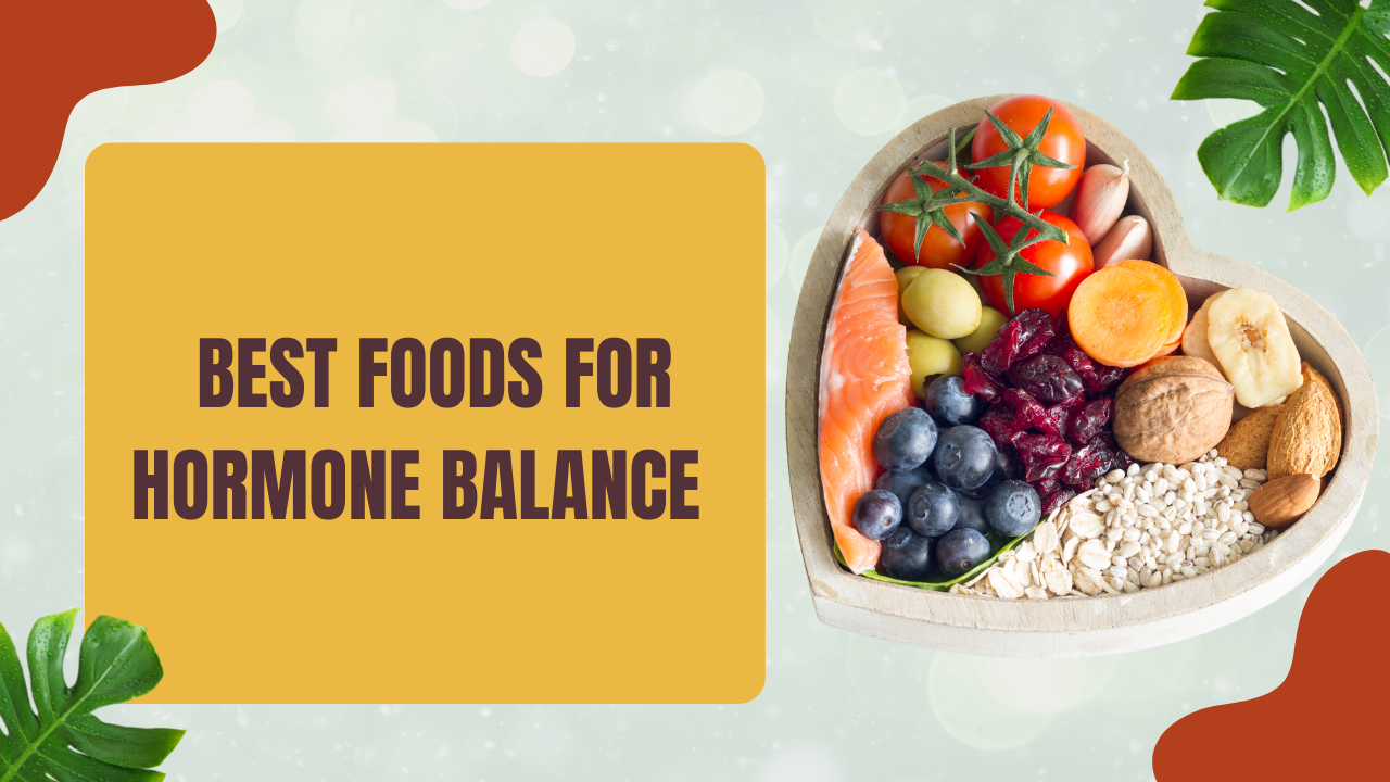 Best Foods for Hormone Balance