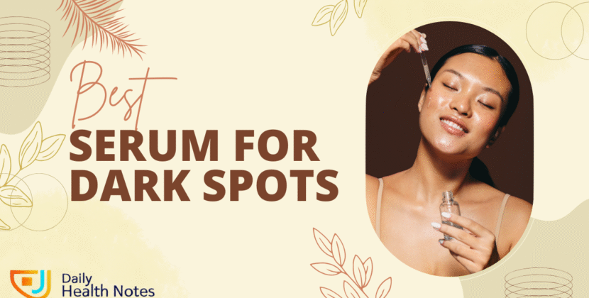 The Best Serum for Dark Spots: Dermatologist-Recommended Picks for Glowing Skin