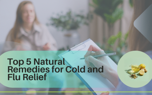 Top 5 Natural Remedies for Cold and Flu Relief