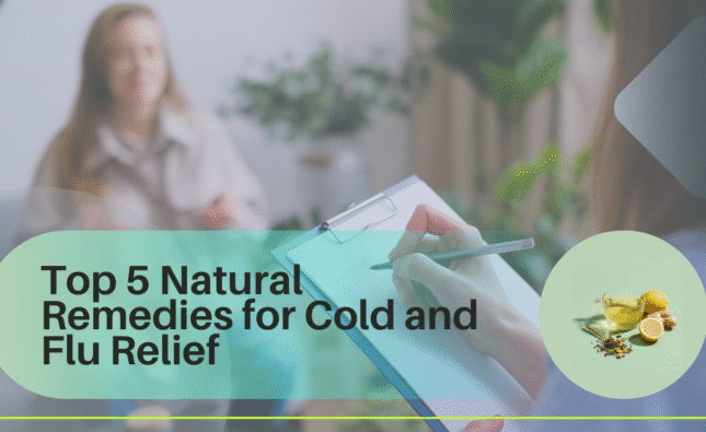 Top 5 Natural Remedies for Cold and Flu Relief