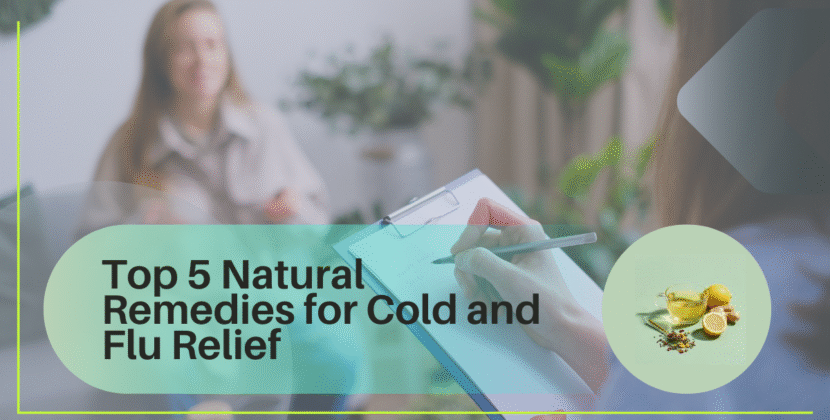 Top 5 Natural Remedies for Cold and Flu Relief